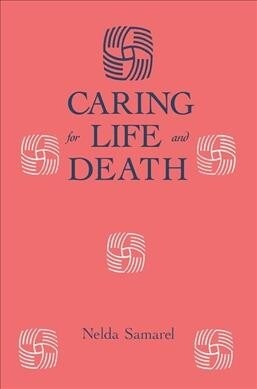 Caring for Life and Death (Paperback)