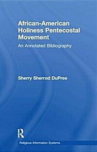 African-American Holiness Pentecostal Movement : An Annotated Bibliography (Paperback)