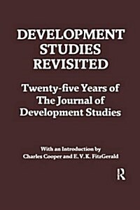 Development Studies Revisited : Twenty-Five Years of the Journal of Development Studies (Paperback)