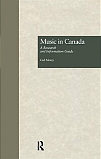 Music in Canada : A Research and Information Guide (Paperback)