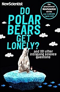 Do Polar Bears Get Lonely? : And 101 Other Intriguing Science Questions (Paperback)