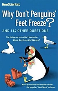 Why Dont Penguins Feet Freeze? : And 114 Other Questions (Paperback)