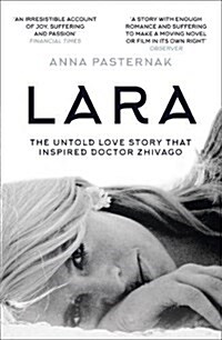 Lara : The Untold Love Story That Inspired Doctor Zhivago (Paperback)