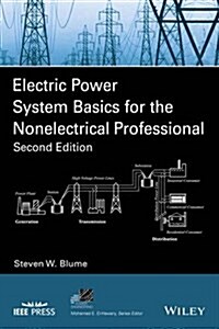 Electric Power System Basics for the Nonelectrical Professional (Paperback, 2)
