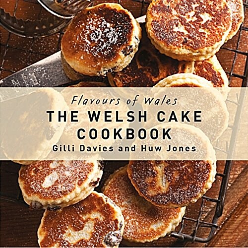 Flavours of Wales: Welsh Cake Cookbook, The (Hardcover)