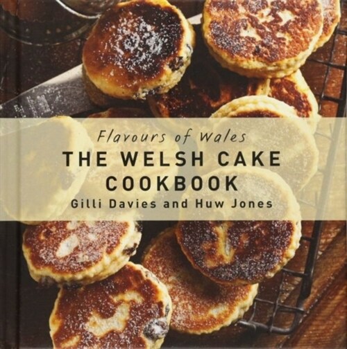 Flavours of Wales: Welsh Cake Cookbook, The (Hardcover)