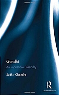 Gandhi : An Impossible Possibility (Hardcover)