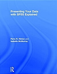 Presenting Your Data with SPSS Explained (Hardcover)