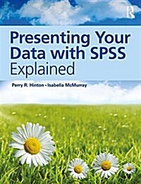 Presenting Your Data with SPSS Explained (Paperback)