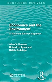 Economics and the  Environment : A Materials Balance Approach (Paperback)