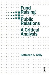 Fund Raising and Public Relations : A Critical Analysis (Paperback)