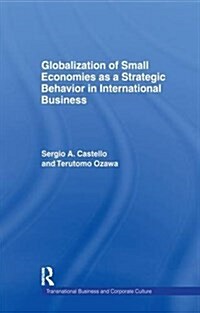 Globalization of Small Economies as a Strategic Behavior in International Business (Paperback)