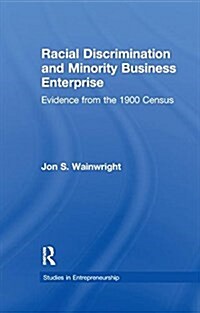 Racial Discrimination and Minority Business Enterprise : Evidence from the 1990 Census (Paperback)