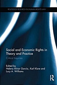 Social and Economic Rights in Theory and Practice : Critical Inquiries (Paperback)