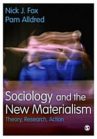 Sociology and the New Materialism : Theory, Research, Action (Paperback)
