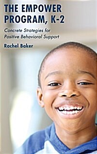 The Empower Program, K-2: Concrete Strategies for Positive Behavioral Support (Paperback)