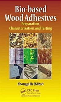 Bio-Based Wood Adhesives: Preparation, Characterization, and Testing (Hardcover)