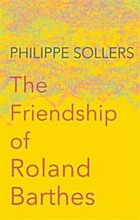 The Friendship of Roland Barthes (Hardcover)