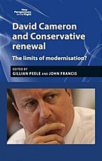 David Cameron and Conservative Renewal : The Limits of Modernisation? (Hardcover)