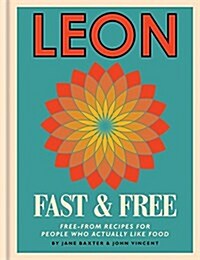 Leon: Leon Fast & Free : Free-from recipes for people who really like food (Hardcover)