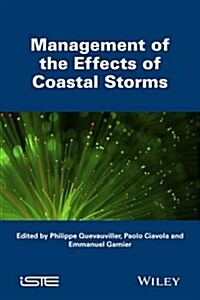 Management of the Effects of Coastal Storms : Policy, Scientific and Historical Perspectives (Hardcover)