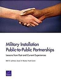Military Installation Public-To-Public Partnerships: Lessons from Past and Current Experiences (Paperback)