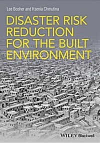 Disaster Risk Reduction for the Built Environment (Paperback)