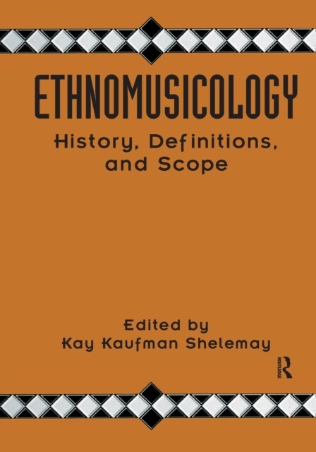 Ethnomusicology : History, Definitions, and Scope: A Core Collection of Scholarly Articles (Hardcover)
