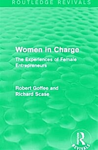 Women in Charge (Routledge Revivals) : The Experiences of Female Entrepreneurs (Paperback)