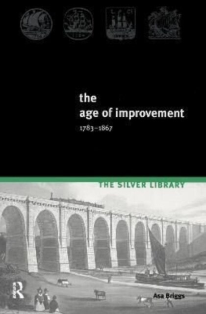 The Age of Improvement, 1783-1867 (Hardcover, 2 ed)