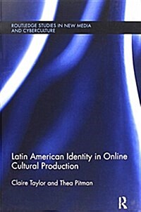 Latin American Identity in Online Cultural Production (Paperback)