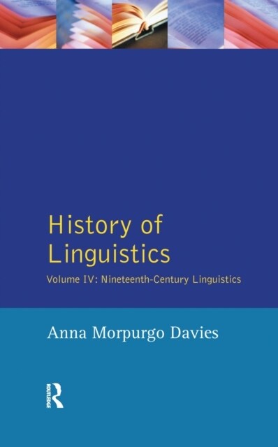 History of Linguistics, Volume IV : Nineteenth-Century Linguistics (Hardcover)