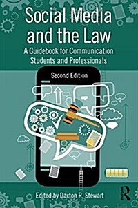 Social Media and the Law : A Guidebook for Communication Students and Professionals (Paperback, 2 ed)