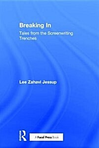 Breaking in : Tales from the Screenwriting Trenches (Hardcover)