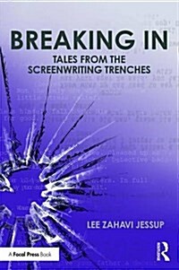 Breaking in : Tales from the Screenwriting Trenches (Paperback)