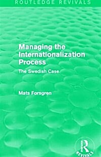 Managing the Internationalization Process (Routledge Revivals) : The Swedish Case (Paperback)