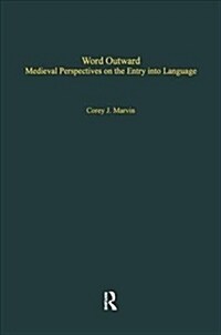 Word Outward : Medieval Perspectives on the Entry into Language (Paperback)