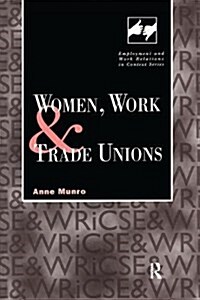 Women, Work and Trade Unions (Paperback)