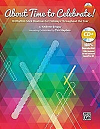 About Time to Celebrate!: 18 Rhythm Stick Routines for Reading and Playing, Book & Enhanced Soundtrax CD (Paperback)