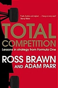 Total Competition : Lessons in Strategy from Formula One (Paperback)