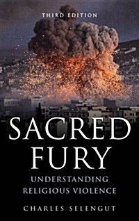 Sacred Fury: Understanding Religious Violence (Hardcover, 3)