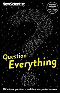 Question Everything : 132 Science Questions -- And Their Unexpected Answers (Paperback)