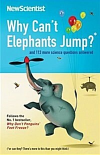 Why Cant Elephants Jump? : And 113 More Science Questions Answered (Paperback)