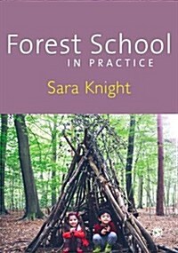Forest School in Practice : For All Ages (Paperback)