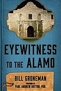 Eyewitness to the Alamo (Paperback, Revised)