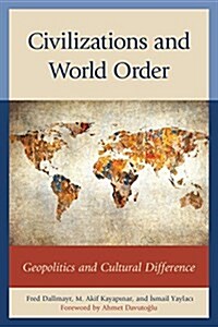 Civilizations and World Order: Geopolitics and Cultural Difference (Paperback)