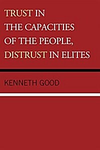 Trust in the Capacities of the People, Distrust in Elites (Paperback)