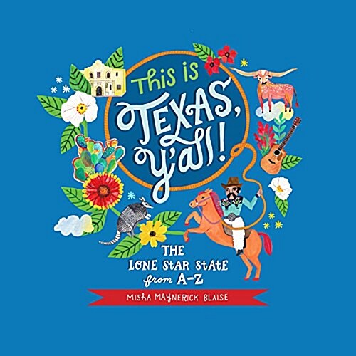This Is Texas, YAll!: The Lone Star State from A to Z (Hardcover)