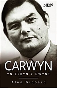 Carwyn - yn Erbyn y Gwynt (Paperback)