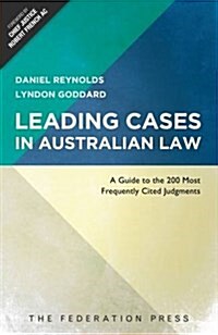 Leading Cases in Australian Law: A Guide to the 200 Most Frequently Cited Judgments (Paperback)
